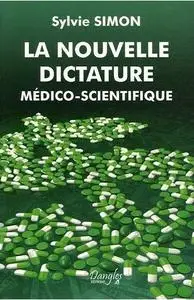 Sylvie Simon, "La nouvelle dictature médico-scientifique"