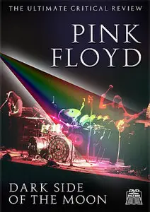 Pink Floyd: Dark Side Of The Moon -  The Ultimate Critical Review