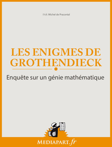 Les énigmes de Grothendieck: enquête sur un génie mathématique