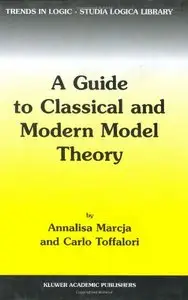 A Guide to Classical and Modern Model Theory (Repost)