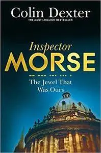 The Jewel That Was Ours (Inspector Morse Series)