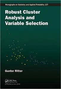 Robust Cluster Analysis and Variable Selection (Repost)