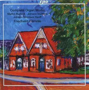 Friedhelm Flamme: Radeck, Steffens, Hanff, etc: Complete Organ Works (2007)