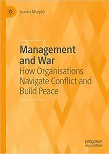 Management and War: How Organisations Navigate Conflict and Build Peace