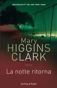 Mary Higgins Clark - La notte ritorna