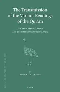 The Transmission of the Variant Readings of the Qurn: The Problem of Tawtur  and the Emergence of Shawdhdh