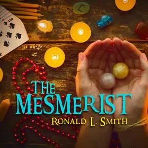 «The Mesmerist» by Ronald L. Smith