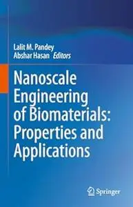 Nanoscale Engineering of Biomaterials: Properties and Applications (Repost)