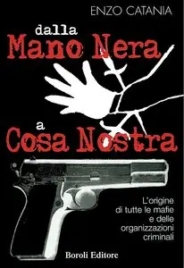 Enzo Catania - Dalla Mano Nera a Cosa Nostra