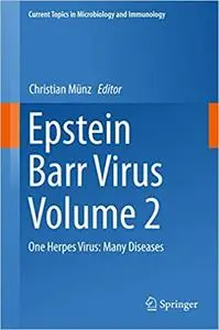 Epstein Barr Virus Volume 2: One Herpes Virus: Many Diseases (Repost)