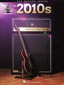 The 2010s for Guitar: The Decade Series