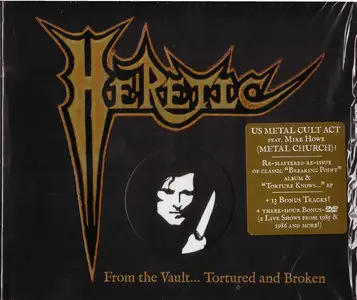 Heretic - From The Vault... Tortured And Broken (2013)
