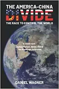 The America-China Divide: The Race to Control the World