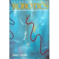 Introduction to Robotics: Mechanics and Control (2nd Edition) by John J. Craig [Repost]
