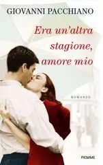 Giovanni Pacchiano - Era Un'altra Stagione, Amore Mio