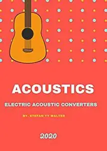 ACOUSTICS : ELECTRIC ACOUSTIC CONVERTERS