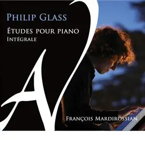 François Mardirossian - Philip Glass: Études pour piano - Intégrale (2022) [Official Digital Download]
