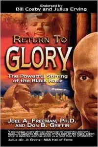 Return to Glory: The Powerful Stirring of the Black Race by Joel Freeman