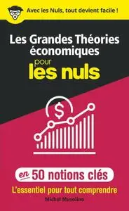 Michel Musolino, "Les Grandes Théories économiques pour les Nuls en 50 notions clés"