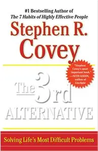 The 3rd Alternative: Solving Life's Most Difficult Problems (Repost)