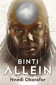 «Binti - Band 1: Allein» by Nnedi Okorafor