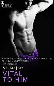 «Vital To Him» by S.L. Majors