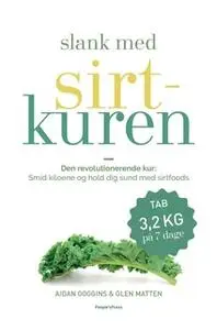 «Slank med Sirt kuren» by Aidan Goggins,Glen Matten