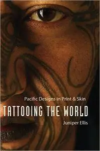 Tattooing the World: Pacific Designs in Print and Skin (Repost)
