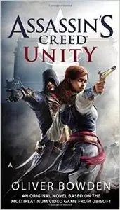 Oliver Bowden - Assassins Creed: Unity
