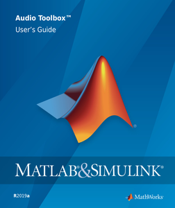 MATLAB & Simulink Audio Toolbox User’s Guide
