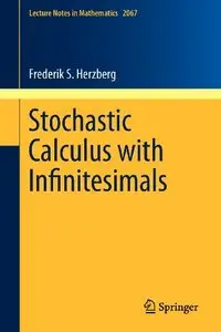 Stochastic Calculus with Infinitesimals (Lecture Notes in Mathematics) (Repost)