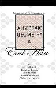 Proceedings of the symposium on algebraic geometry in East Asia