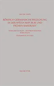 Römisch-germanische Begegnung in der späten Republik und frühen Kaiserzeit