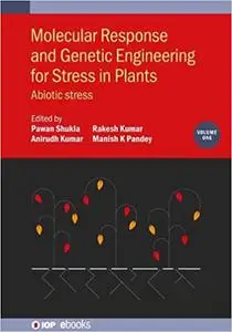Molecular Response and Genetic Engineering for Stress in Plants: Abiotic Stress (Volume 1)