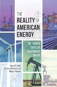 The Reality of American Energy: The Hidden Costs of Electricity Policy