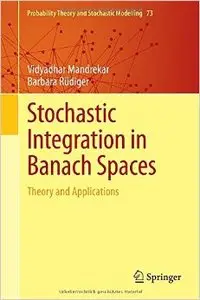 Stochastic Integration in Banach Spaces: Theory and Applications