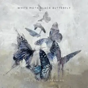 White Moth Black Butterfly - The Cost of Dreaming (2021) [Official Digital Download 24/48]