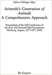 Aristotle’s ›Generation of Animals‹: A Comprehensive Approach