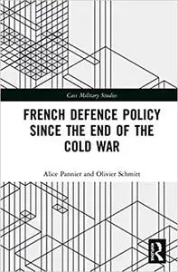 French Defence Policy Since the End of the Cold War