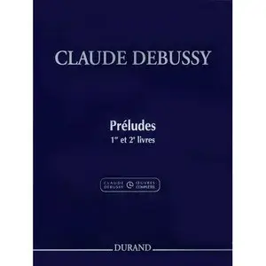 Claude Debussy - Preludes Book 1 & 2