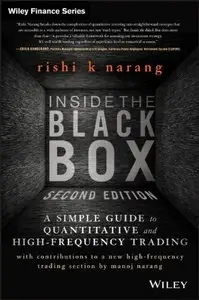 Inside the Black Box: A Simple Guide to Quantitative and High Frequency Trading, 2nd edition