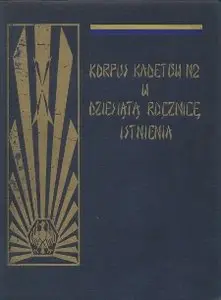 Korpus Kadetow Nr.2 - W Dziesiata Rocznice Istnienia 1919-20 1929-30