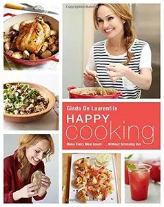 Happy Cooking: Make Every Meal Count ... Without Stressing Out (repost)