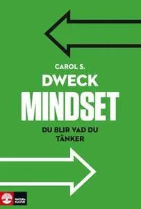 «Mindset : du blir vad du tänker» by Carol S. Dweck