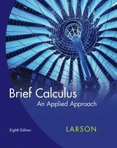 Brief Calculus: An Applied Approach, 8th Edition (repost)
