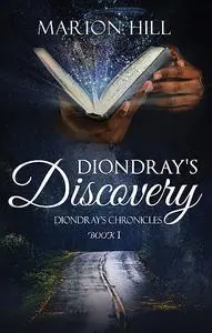 «Diondray's Discovery» by Marion Hill