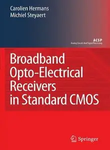 Broadband Opto-Electrical Receivers in Standard CMOS (Analog Circuits and Signal Processing) (repost)