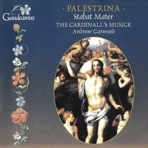 Andrew Carwood, The Cardinall’s Musick - Giovanni Pierluigi da Palestrina: Stabat Mater (2003)