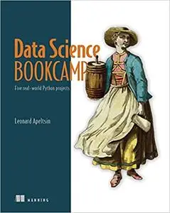 Data Science Bookcamp: Five real-world Python projects (Final Release)