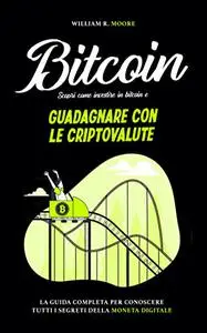 BITCOIN: Scopri come investire in Bitcoin e guadagnare con le criptovalute